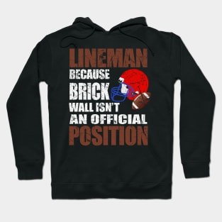 Lineman Because Brick Wall Isn't An Official Position Shirt Hoodie